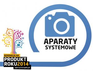 Aparaty systemowe - nominacje na Produkt Roku 2014 | zdjecie 1