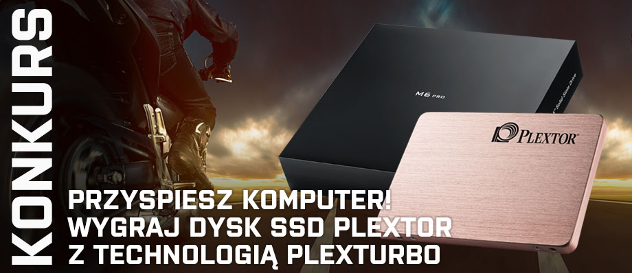 Przyspiesz komputer! Wygraj dysk SSD Plextor z technologią PlexTurbo.